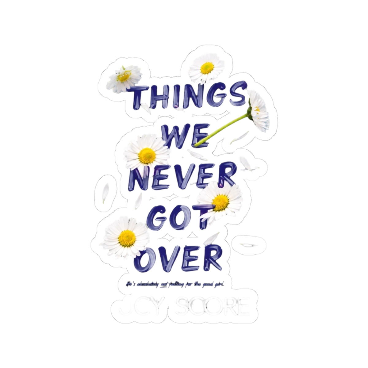 lucy score things we got over - Official Creator merchandise